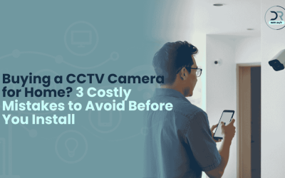Buying a CCTV Camera for Home? 3 Costly Mistakes to Avoid Before You Install